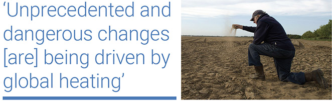 'Unprecedented and dangerous changes [are] being driven by global heating’