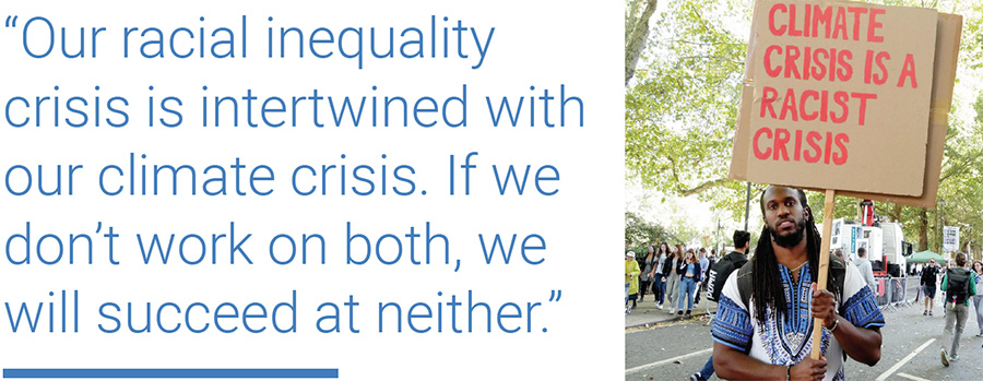 Our racial inequality crisis is intertwined with our climate crisis. If we don’t work on both, we will succeed at neither.